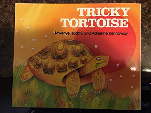 Tricky Tortoise - Mwenye Hadithi; Illustrator-Adrienne Kennaway