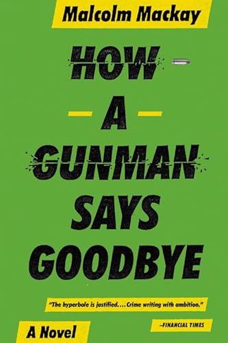 Stock image for How a Gunman Says Goodbye for sale by Better World Books