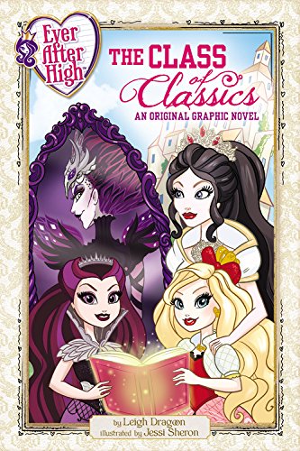 Stock image for Ever After High: The Class of Classics: An Original Graphic Novel for sale by HPB-Emerald