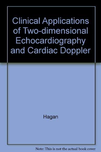 Stock image for Clinical Applications of Two-Dimensional Echocardiography and Cardiac Doppler for sale by HPB-Red
