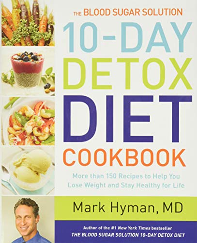 Stock image for The Blood Sugar Solution 10-Day Detox Diet Cookbook: More than 150 Recipes to Help You Lose Weight and Stay Healthy for Life (The Dr. Hyman Library, 4) for sale by Goodwill of Colorado