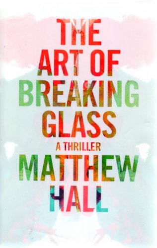 Beispielbild fr The Art of Breaking Glass: A Thriller zum Verkauf von BookHolders