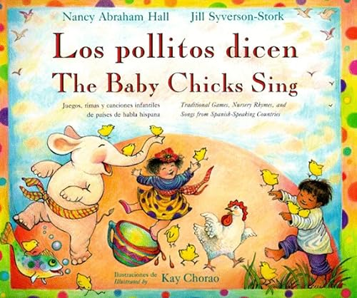 Stock image for The Baby Chicks Sing/Los Pollitos Dicen (English and Spanish Edition) for sale by ThriftBooks-Atlanta