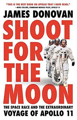 Imagen de archivo de Shoot for the Moon: The Space Race and the Extraordinary Voyage of Apollo 11 a la venta por SecondSale