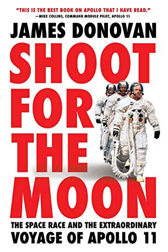 Imagen de archivo de Shoot for the Moon: The Space Race and the Extraordinary Voyage of Apollo 11 a la venta por SecondSale