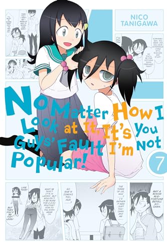 9780316342018: No Matter How I Look at It, It's You Guys' Fault I'm Not Popular!, Vol. 7