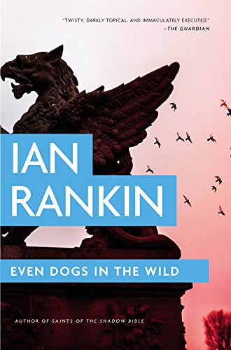9780316342544: Even Dogs in the Wild: 20 (Rebus Novel)