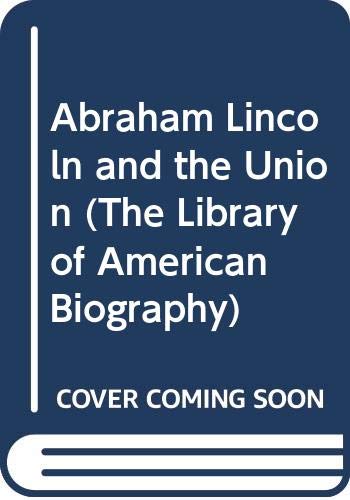 9780316343145: Title: Abraham Lincoln and the Union The Library of Ameri