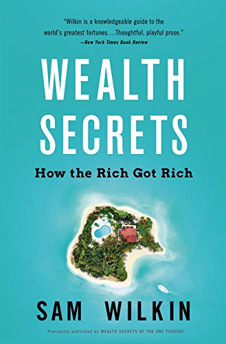 9780316343817: Wealth Secrets of the One Percent: A Modern Manual to Getting Marvelously, Obscenely Rich