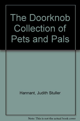 The Doorknob Collection of Pets and Pals (9780316343879) by Hannant, Judith Stuller