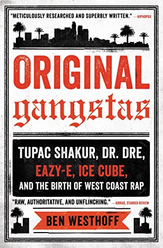 9780316344852: Original Gangstas: Tupac Shakur, Dr. Dre, Eazy-E, Ice Cube, and the Birth of West Coast Rap