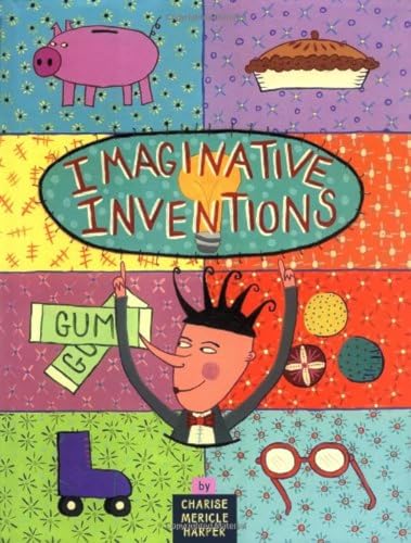 9780316347259: Imaginative Inventions: The Who, What, Where, When, and Why of Roller Skates, Potato Chips, Marbles, and Pie