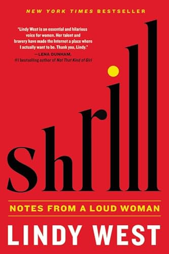 Beispielbild fr Shrill: Notes from a Loud Woman zum Verkauf von Gulf Coast Books