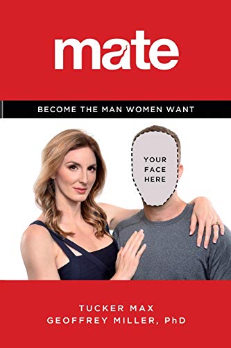 9780316349437: Mate: How to Become the Man Women Want [Lingua inglese]