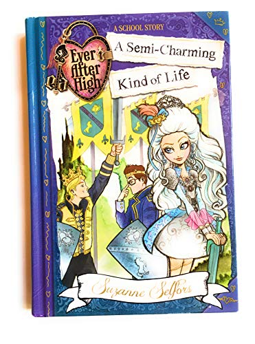 Stock image for Ever After High - A School Story - A Semi-Charming Kind of Life for sale by Once Upon A Time Books