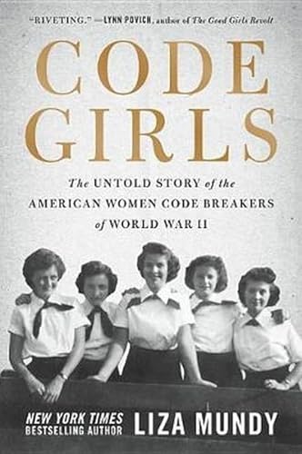 Imagen de archivo de Code Girls: The Untold Story of the American Women Code Breakers of World War II a la venta por Giant Giant