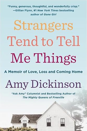 9780316352628: Strangers Tend to Tell Me Things: A Memoir of Love, Loss, and Coming Home