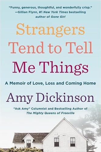 Stock image for Strangers Tend to Tell Me Things : A Memoir of Love, Loss, and Coming Home for sale by Better World Books