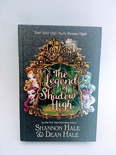 Stock image for MONSTER HIGH/EVER AFTER HIGH: THE LEGEND OF SHADOW HIGH for sale by GLOVER'S BOOKERY, ABAA