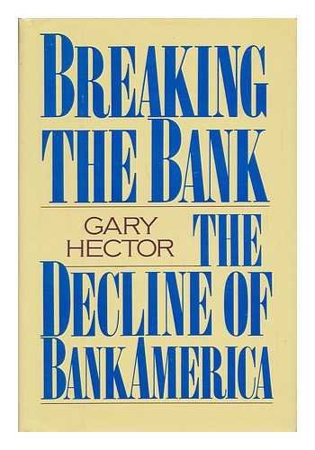 

Breaking the Bank: The Decline of BankAmerica [signed] [first edition]