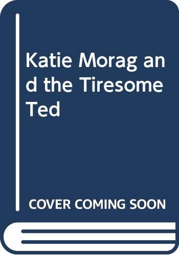 Stock image for Katie Morag and the Tiresome Ted for sale by Better World Books