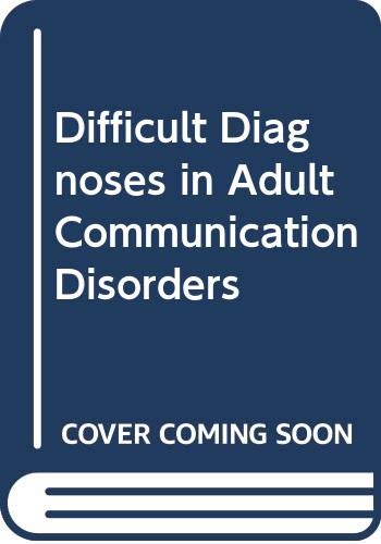 Imagen de archivo de Difficult Diagnoses in Adult Communication Disorders a la venta por HPB-Red