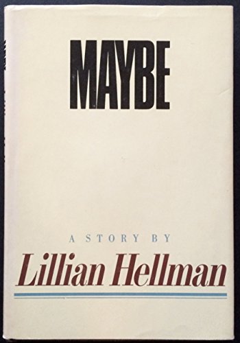 9780316355124: Maybe : a Story / by Lillian Hellman