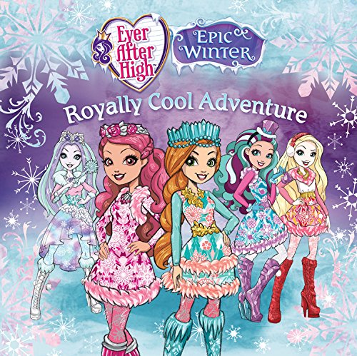 Imagen de archivo de Ever After High: Royally Cool Adventure a la venta por Zoom Books Company