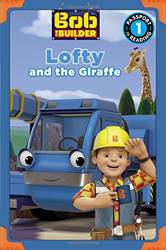 Beispielbild fr Bob the Builder: Lofty and the Giraffe (Passport to Reading Level 1) zum Verkauf von Your Online Bookstore