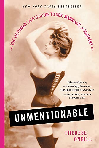 9780316357906: Unmentionable: The Victorian Lady's Guide to Sex, Marriage, and Manners