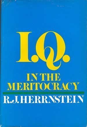 I.Q. in the meritocracy (9780316358644) by Richard J. Herrnstein