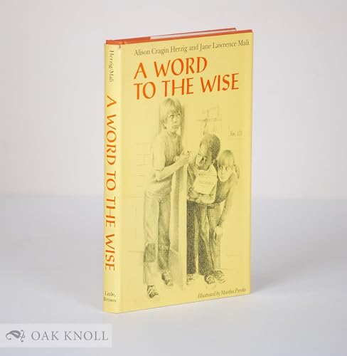 A Word to the Wise (9780316358989) by Herzig, Alison Cragin; Mali, Jane Lawrence; Perske, Martha