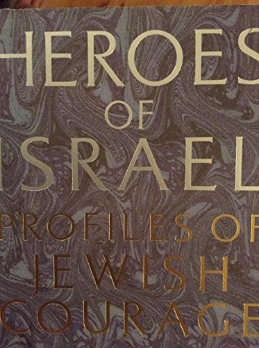 Stock image for Heroes of Israel: Profiles of Jewish Courage for sale by Unique Books