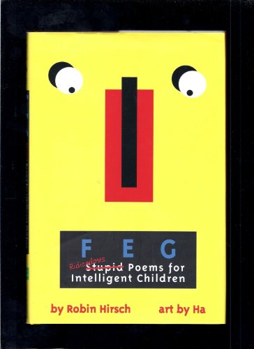 Feg: Stupid (Ridiculous) Poems for Intelligent Children (signed)
