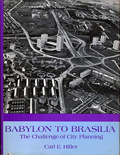 Stock image for Babylon to Brasilia: The Challenge of City Planning for sale by ThriftBooks-Atlanta