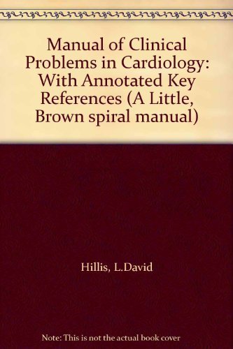 9780316364058: With Annotated Key References (Manual of Clinical Problems in Cardiology)