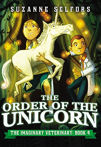 9780316364072: The Order of the Unicorn (The Imaginary Veterinary, 4)