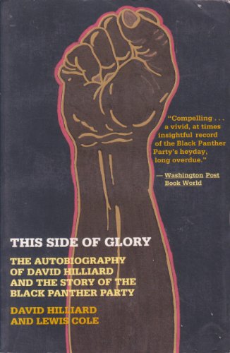 Stock image for This Side of Glory: The Autobiography of David Hilliard and the Story of the Black Panther Party for sale by Half Price Books Inc.