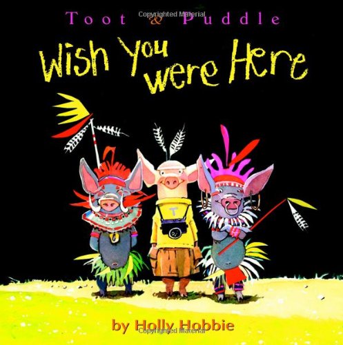 Beispielbild fr Toot and Puddle: Wish You Were Here zum Verkauf von Better World Books