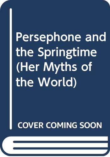 9780316367868: Persephone and the Springtime (Her Myths of the World)