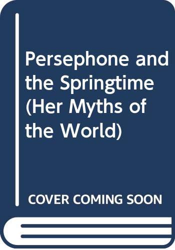 Stock image for PERESPHONE AND THE SPRINGTIME a greek myth for sale by Gian Luigi Fine Books