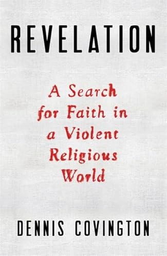 Imagen de archivo de Revelation : A Search for Faith in a Violent Religious World a la venta por Better World Books: West