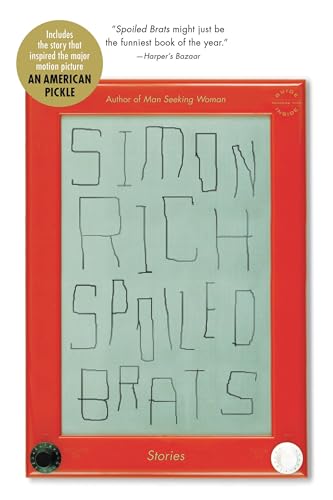 9780316368650: Spoiled Brats (Including the Story That Inspired the Major Motion Picture an American Pickle Starring Seth Rogen): Stories