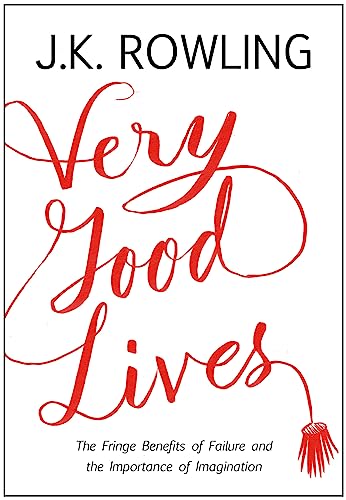 9780316369152: Very Good Lives: The Fringe Benefits of Failure and the Importance of Imagination