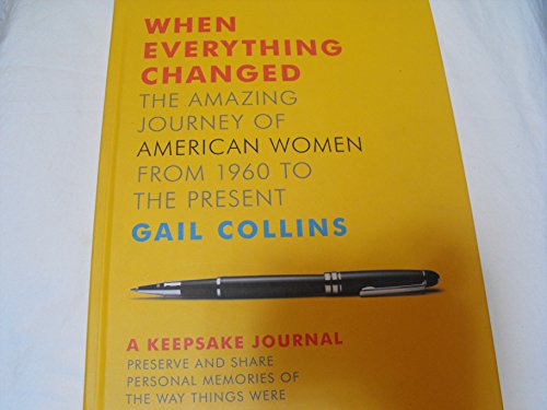 Imagen de archivo de When Everything Changed : A Keepsake Journal: the Amazing Journey of American Women from 1960 to the Present a la venta por Better World Books: West