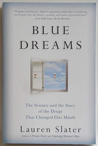 Stock image for Blue Dreams: The Science and the Story of the Drugs that Changed Our Minds for sale by SecondSale