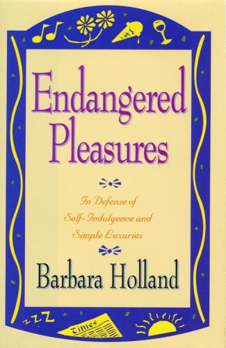 9780316370882: Endangered Pleasures: In Defense of Naps, Bacon, Martinis, Profanity, and Other Indulgences