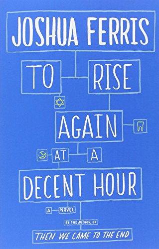 Imagen de archivo de To Rise Again at a Decent Hour: A Novel a la venta por Wonder Book