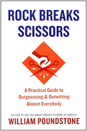 Imagen de archivo de Rock Breaks Scissors: A Practical Guide to Outguessing and Outwitting Almost Everybody a la venta por Books Unplugged