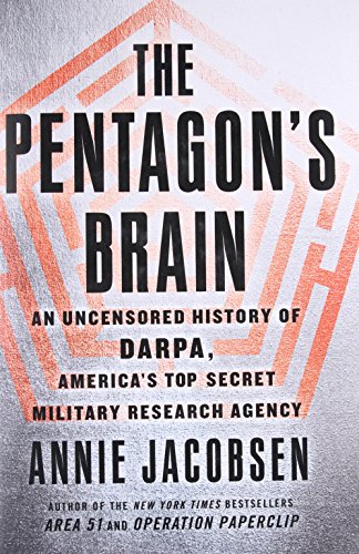 9780316371766: The Pentagon's Brain: An Uncensored History of DARPA, America's Top-Secret Military Research Agency